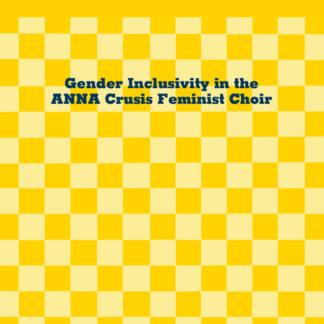 Gender Inclusivity in the ANNA Crusis Feminist Choir with Teachers Notes & Instructions